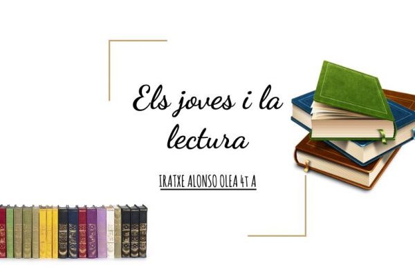 ELS JOVES I LA LECTURA. Iratxe Alonso 4tA